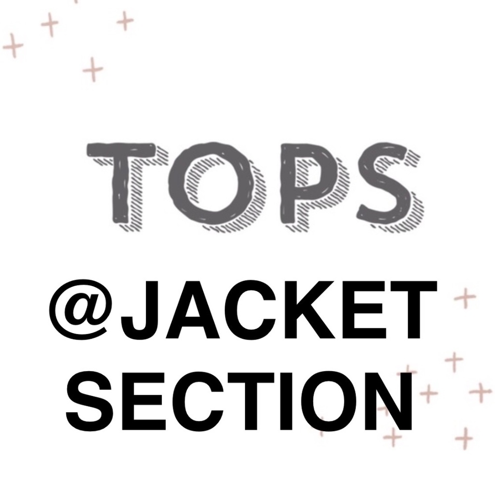 TOPS‎ & JACKET SECTION